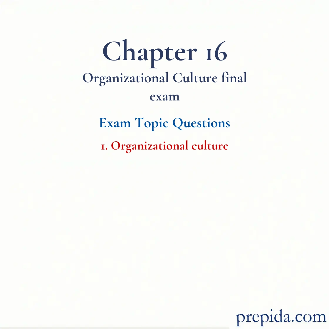 Best Exam Questions on Chapter 16 Organizational culture Organizational culture practice test