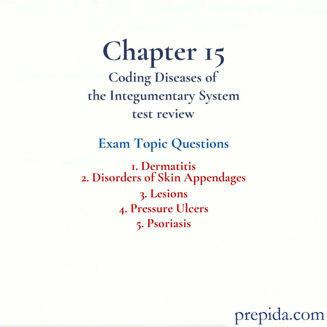 Chapter Review Quiz Chapter 15 Coding Integumentary Diseases Review Questions: Dermatitis and Disorders of Skin Appendages
