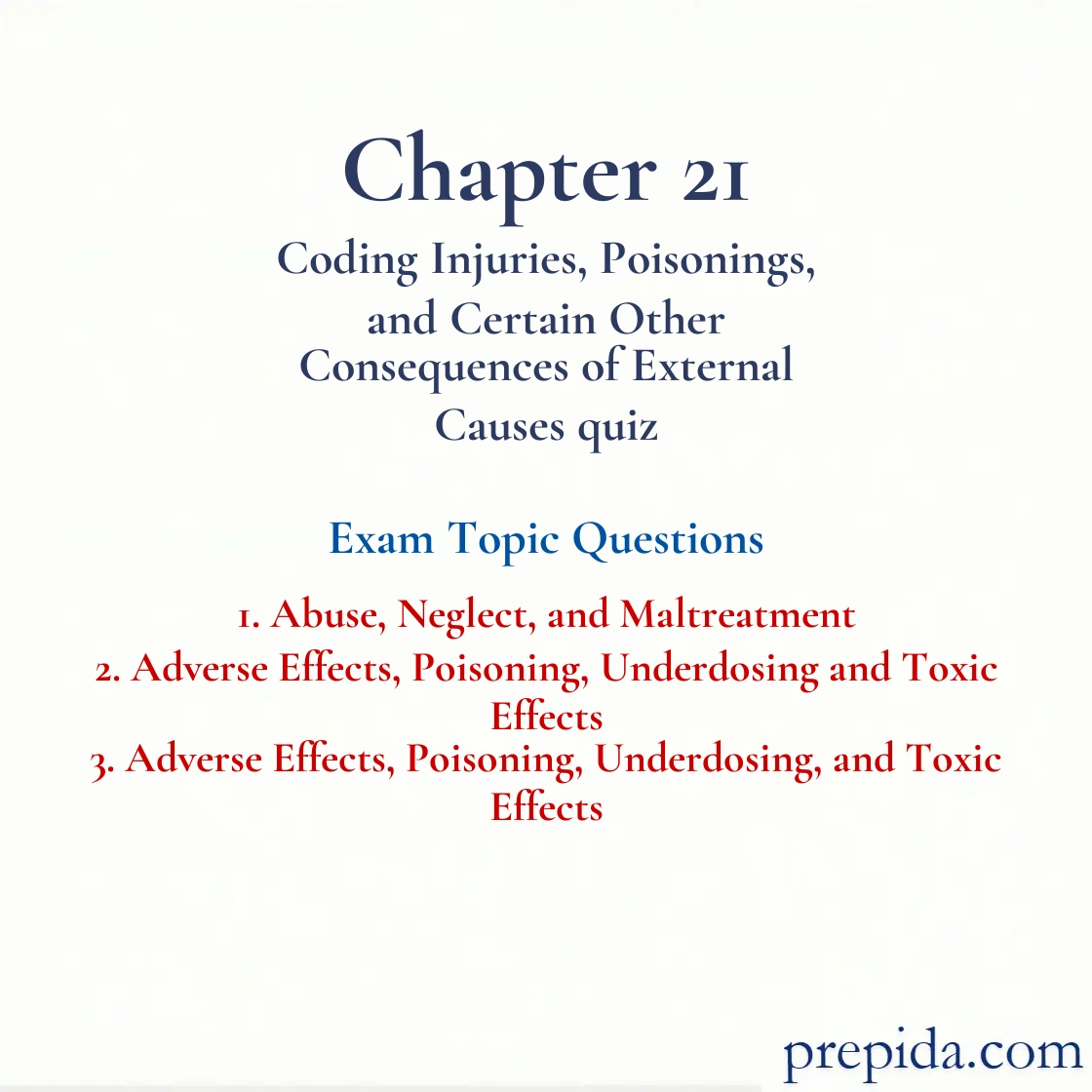 Chapter Review Quiz Chapter 21 Coding Injuries External Causes quiz answers: Abuse, Neglect, and Maltreatment