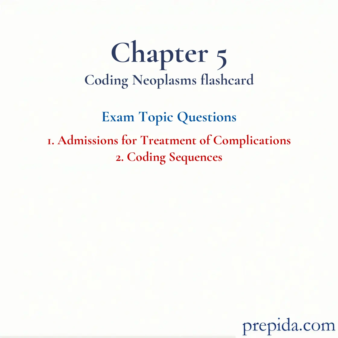 Check Questions Answers Chapter 5 Coding Neoplasms Final Exam Mock Exam: Admissions for Treatment of Complications