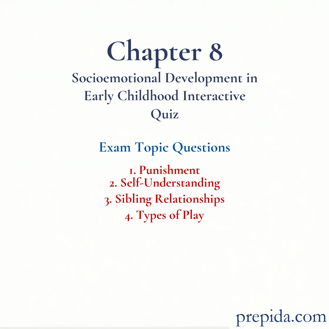 Discover Exam Questions Types of Play Practice Questions Discussion Questions: Punishment and Self-Understanding