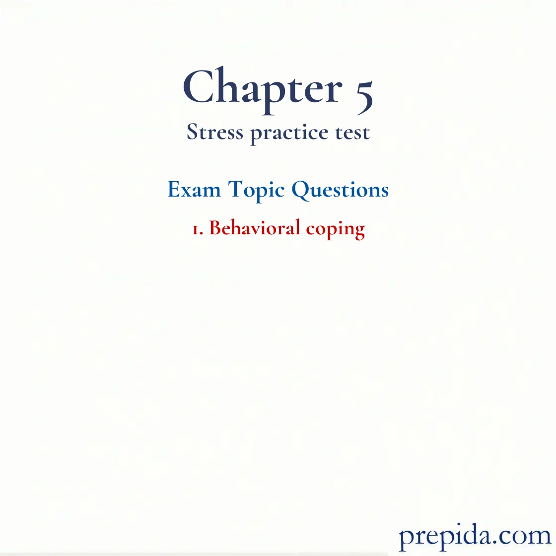 Discover the Best Exam Questions Chapter 5 Stress Behavioral coping Behavioral coping Quiz Answer Key
