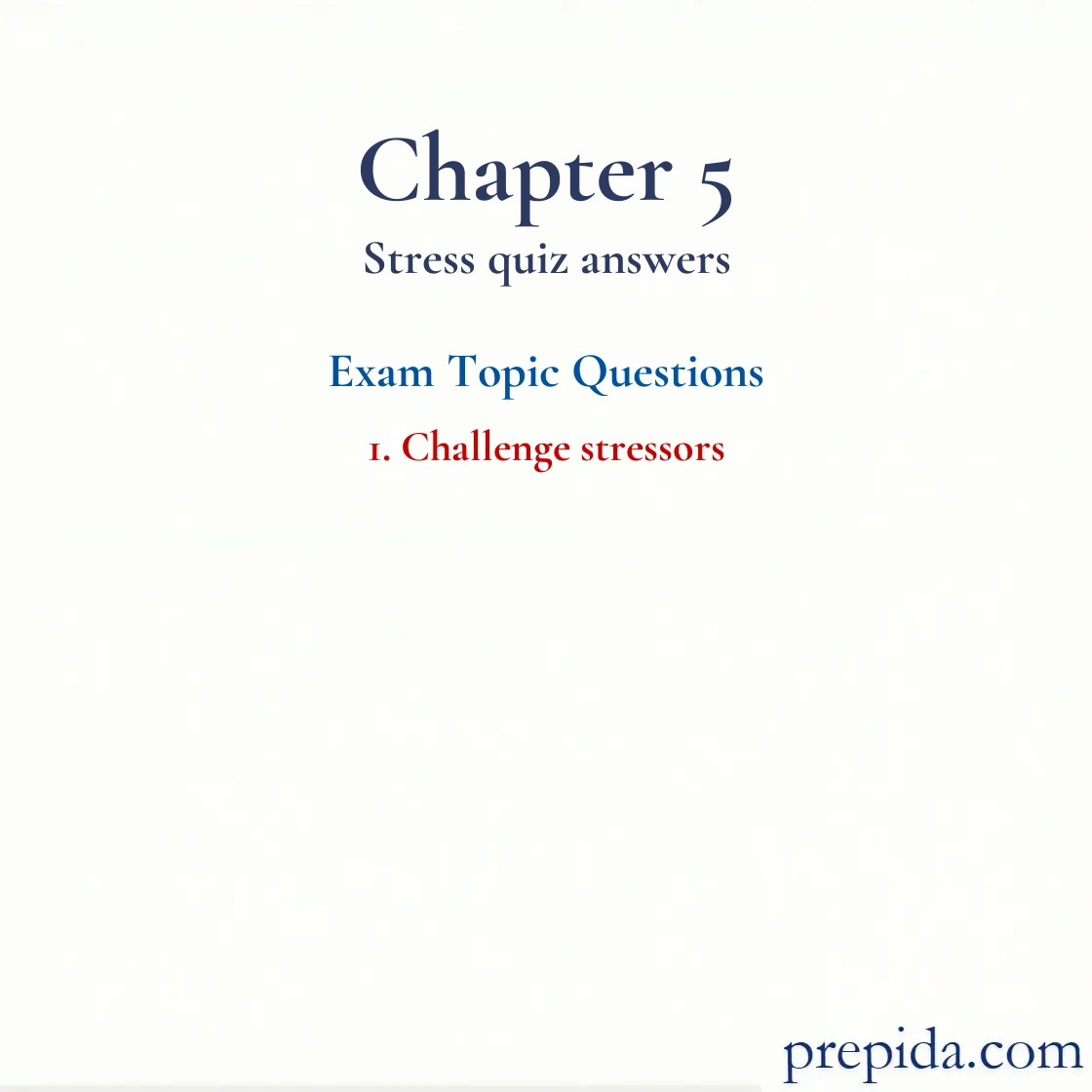 Dominate Your Exam Challenge stressors Final Exam Challenge stressors quiz answers
