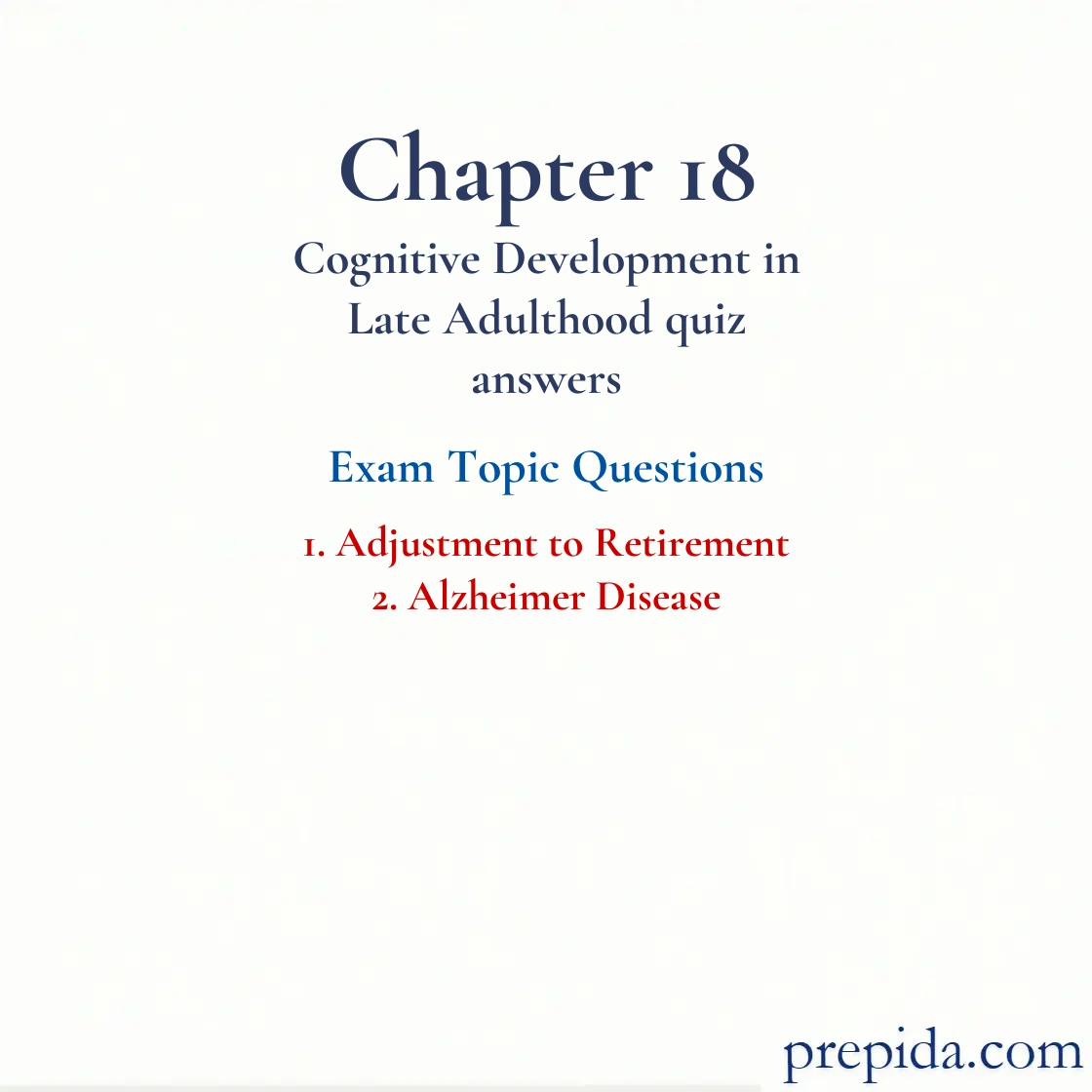 Exam Answer Key Chapter 18 Cognitive Development in Late Adulthood Practice Questions: Adjustment to Retirement