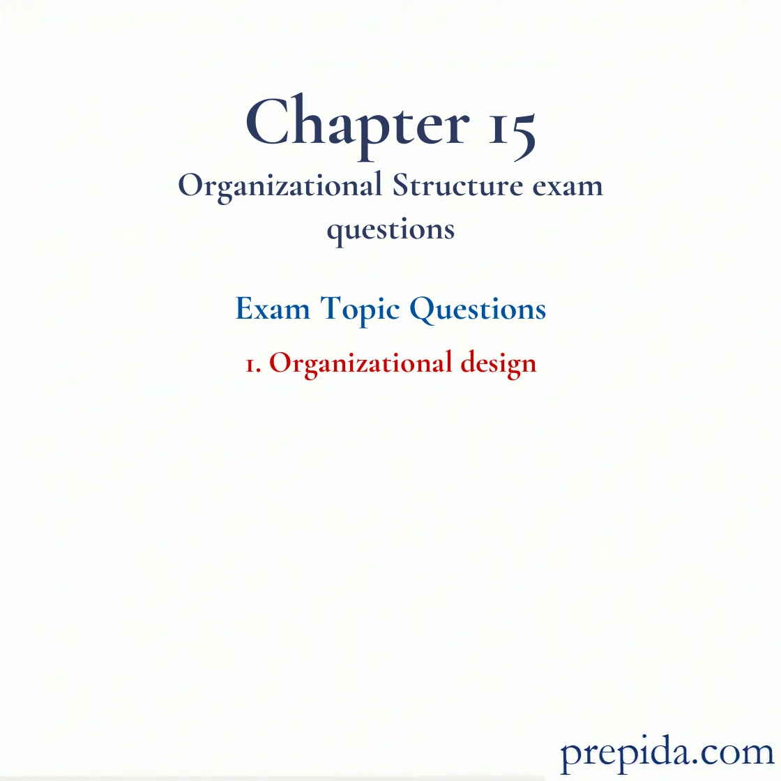 Exam Prep Key Concepts in Organizational Design Structure Organizational design Discussion Questions