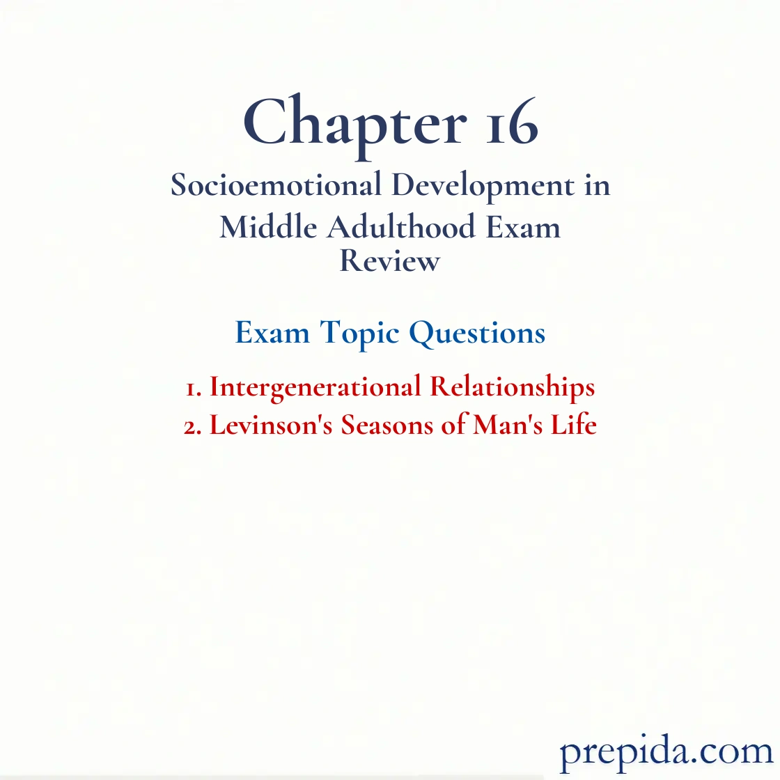 Exam Questions Intergenerational Relationships Levinson's Seasons of Man's Life Final Test Set: Intergenerational Relationships