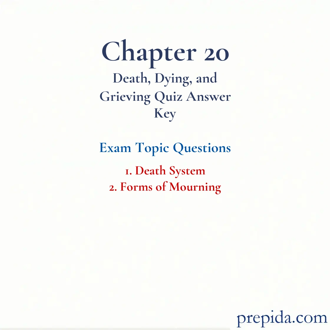 Exam Ready Now Death System Forms of Mourning Final Exam quiz answers: Death System and Forms of Mourning