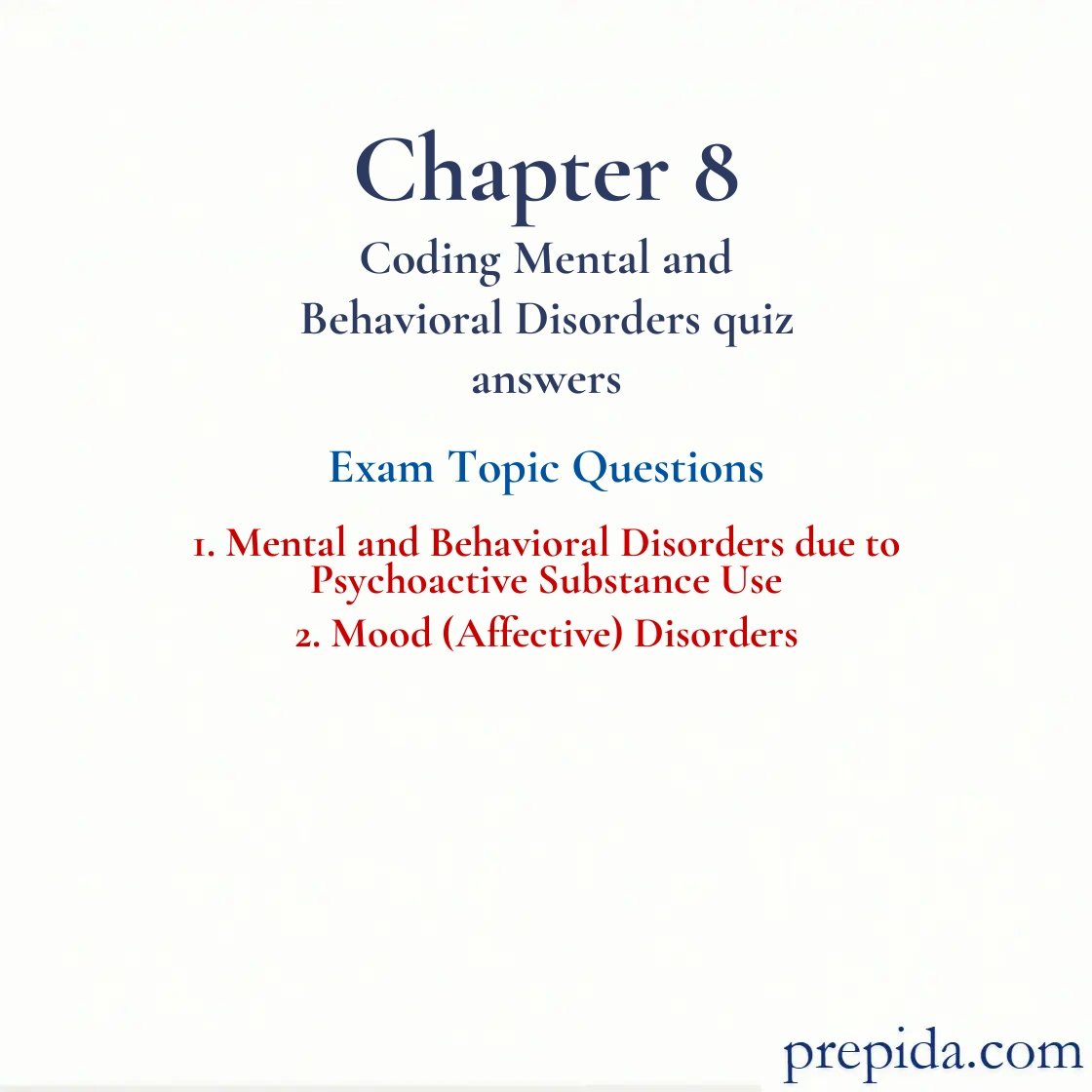 Explore Exam Questions Mental and Behavioral Disorders final exam Exam Materials: Mental and Behavioral Disorders due to Psychoactive Substance Use