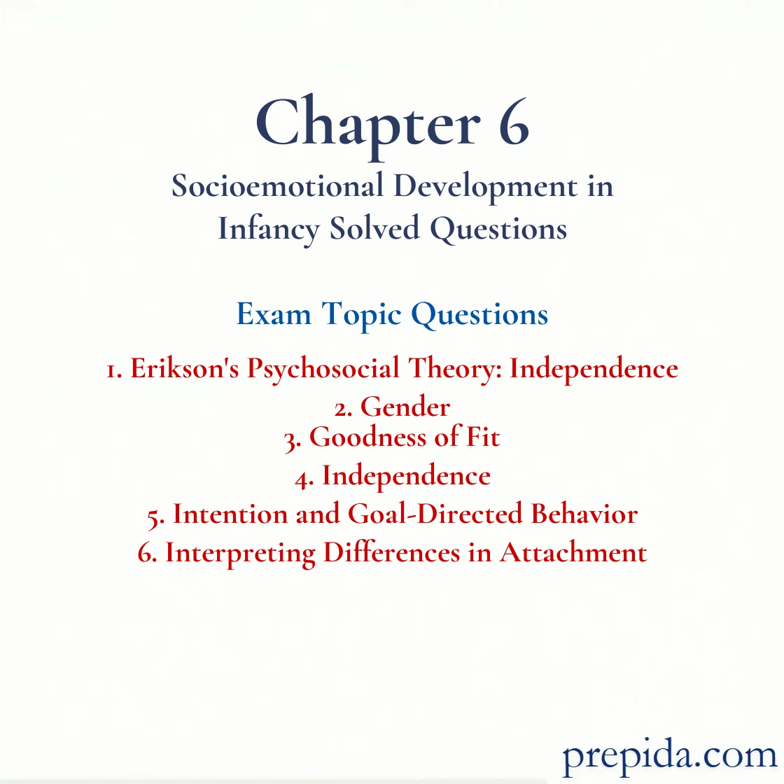 Master Exam Topics Interpreting Differences in Attachment Exam Materials: Erikson's Psychosocial Theory: Independence