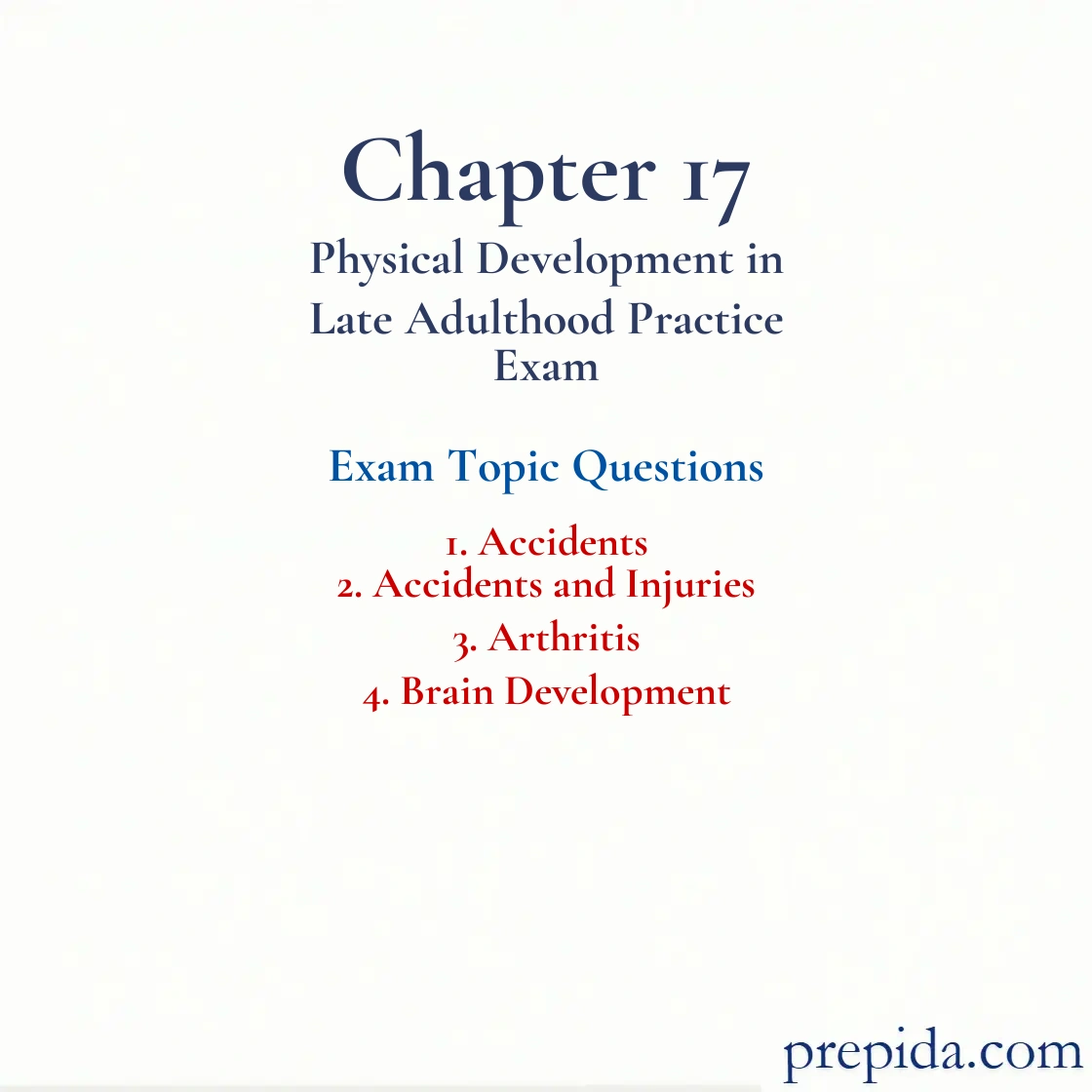 Prepare for Your Exam Chapter 17 Physical Development in Late Adulthood quiz answers: Accidents and Accidents and Injuries