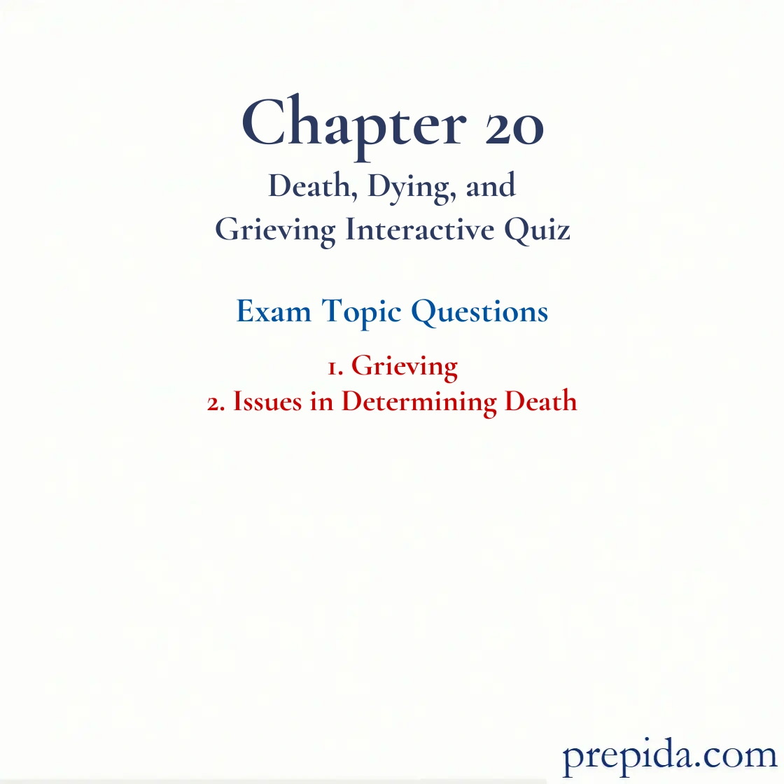 Solve Exam Questions Topic Grieving Explore Questions final exam questions: Grieving and Issues in Determining Death